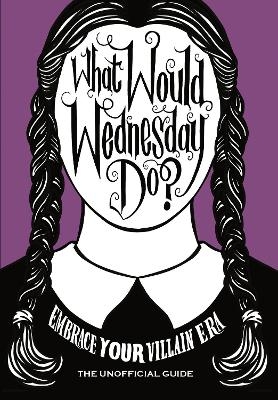 What Would Wednesday Do? -  Pop Press