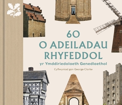 60 o Adeiladau Rhyfeddol yr Ymddiriedolaeth Genedlaethol - Elizabeth Green