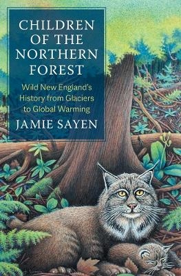 Children of the Northern Forest - Jamie Sayen