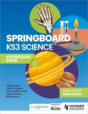 Springboard: KS3 Science Knowledge Book - Adam Robbins, Claudia Allan, Jovita Castelino, Thomas Millichamp, Bill Wilkinson