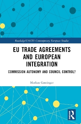 EU Trade Agreements and European Integration - Markus Gastinger