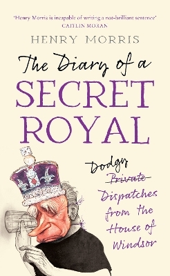 The Diary of a Secret Royal - Henry Morris