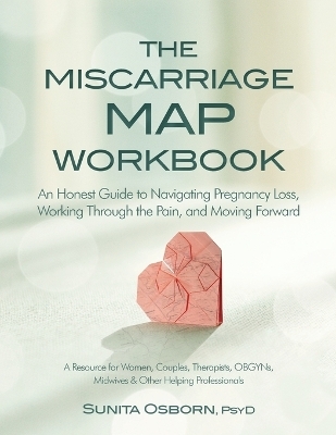 The Miscarriage Map Workbook - Sunita Osborn