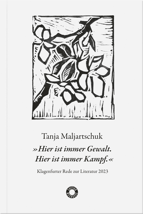 „Hier ist immer Gewalt. Hier ist immer Kampf.“ - Tanja Maljartschuk