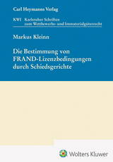 Die Bestimmung von FRAND-Lizenzbedingungen durch Schiedsgerichte (KWI 46) - Markus Kleinn