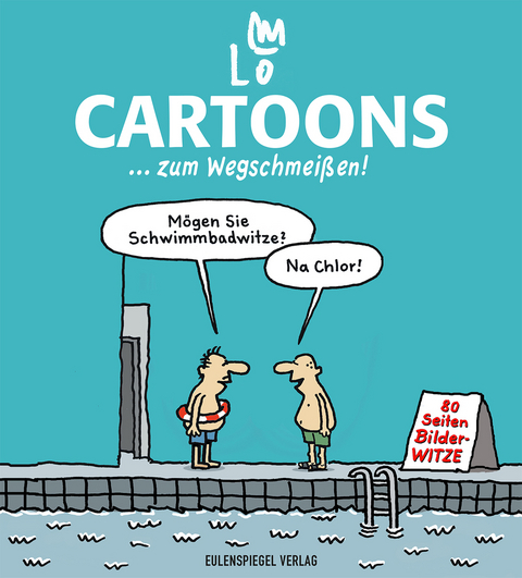 Cartoons ... zum Wegschmeißen! - Lo Graf von Blickensdorf