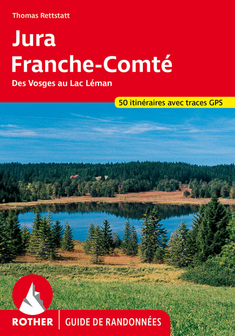 Jura - Franche-Comté (Rother Guide de randonnées) - Thomas Rettstatt