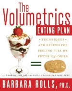 Volumetrics Eating Plan -  Barbara Rolls