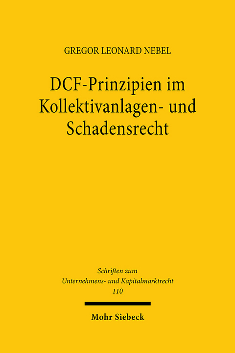 DCF-Prinzipien im Kollektivanlagen- und Schadensrecht - Gregor Leonard Nebel