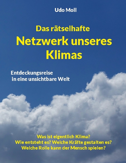 Das rätselhafte Netzwerk unseres Klimas - Udo Moll