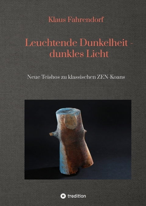 Leuchtende Dunkelheit - dunkles Licht - Klaus Fahrendorf