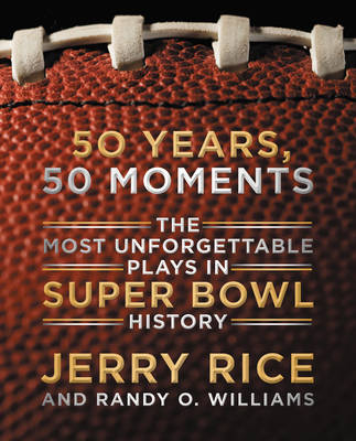 50 Years, 50 Moments -  Jerry Rice,  Randy O. Williams