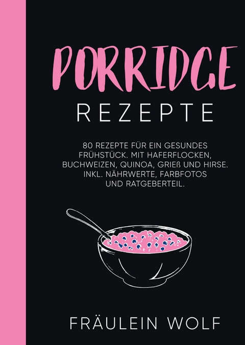 PORRIDGE REZEPTE - Fräulein Wolf