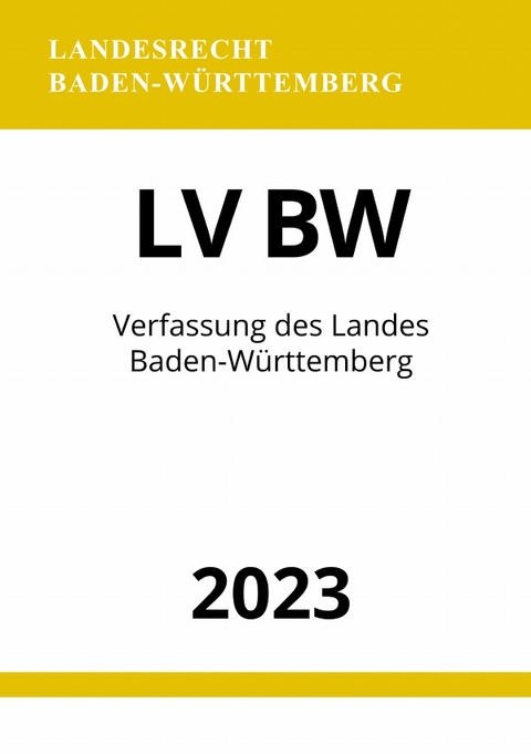 Verfassung des Landes Baden-Württemberg - LV BW 2023 - Ronny Studier