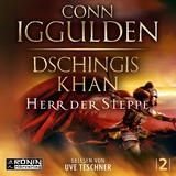 Dschingis Khan – Herr der Steppe - Conn Iggulden