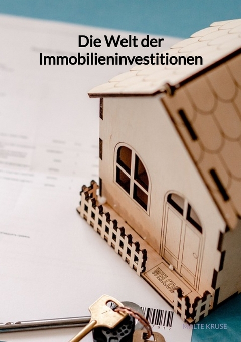 Die Welt der Immobilieninvestitionen - Malte Kruse