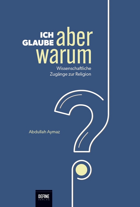 Ich glaube, aber warum? - Abdullah Aymaz