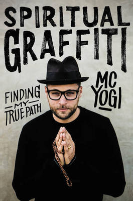 Spiritual Graffiti -  MC Yogi