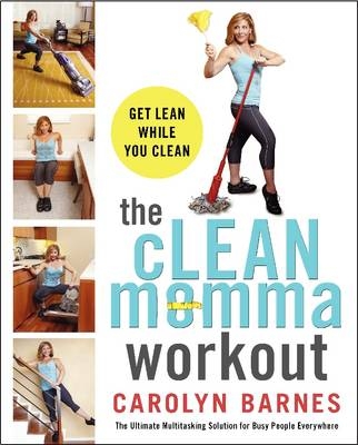 cLEAN Momma Workout -  Carolyn Barnes