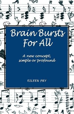 Brain Bursts For All - Eileen Fry