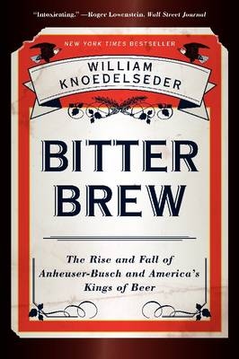 Bitter Brew -  William Knoedelseder