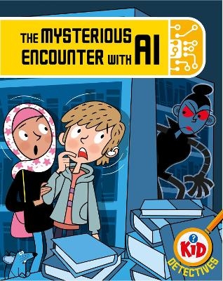 Kid Detectives: The Mysterious Encounter with AI - Adam Bushnell