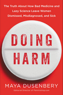 Doing Harm -  Maya Dusenbery