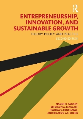 Entrepreneurship, Innovation, and Sustainable Growth - Nader H. Asgary, Emerson A. Maccari, Heloisa C. Hollnagel, Ricardo L.P. Bueno