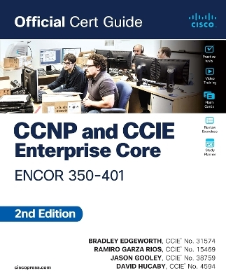 CCNP and CCIE Enterprise Core ENCOR 350-401 Official Cert Guide - Brad Edgeworth, Ramiro Garza Rios, Jason Gooley, David Hucaby