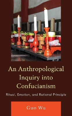 An Anthropological Inquiry into Confucianism - Guo Wu