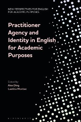 Practitioner Agency and Identity in English for Academic Purposes - 