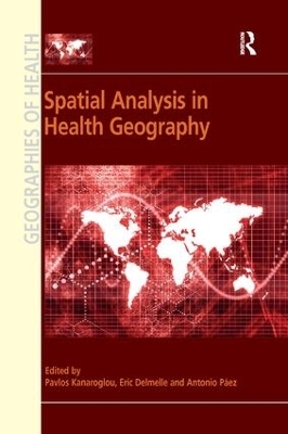 Spatial Analysis in Health Geography - Pavlos Kanaroglou, Eric Delmelle