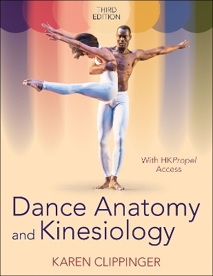 Dance Anatomy and Kinesiology - Karen Clippinger