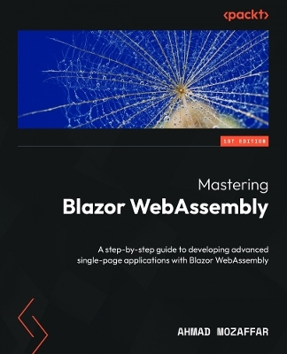 Mastering Blazor WebAssembly - Ahmad Mozaffar