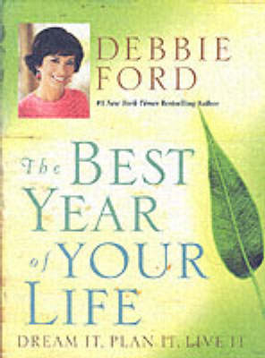 Best Year of Your Life -  Debbie Ford