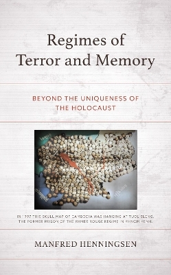 Regimes of Terror and Memory - Manfred Henningsen