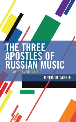 The Three Apostles of Russian Music - Gregor Tassie