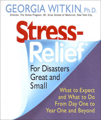 Stress Relief for Disasters Great and Small -  PhD Georgia Witkin