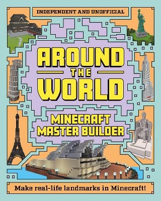 Minecraft Builder - Around the World -  Mortimer Children's Books