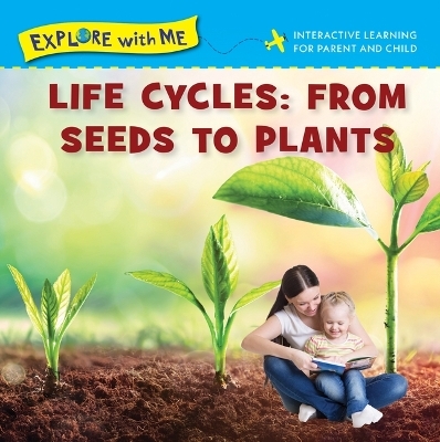 Life Cycles: From Seeds to Plants - Steve Metzger