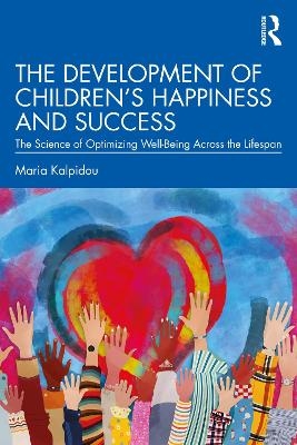 The Development of Children’s Happiness and Success - Maria Kalpidou