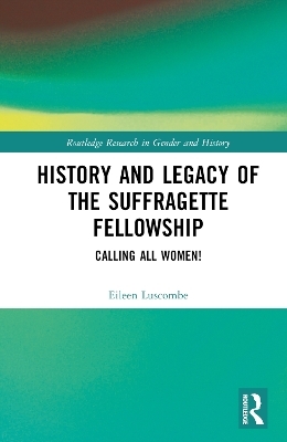 History and Legacy of the Suffragette Fellowship - Eileen Luscombe