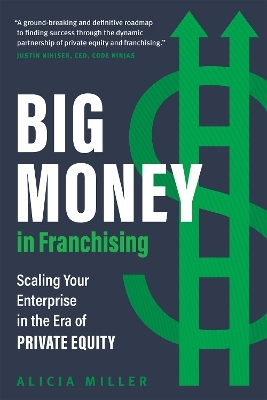 Big Money in Franchising - Alicia Miller