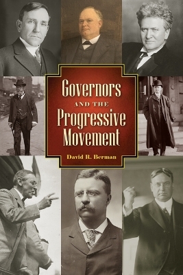 Governors and the Progressive Movement - David R. Berman