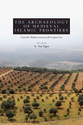 The Archaeology of Medieval Islamic Frontiers - 