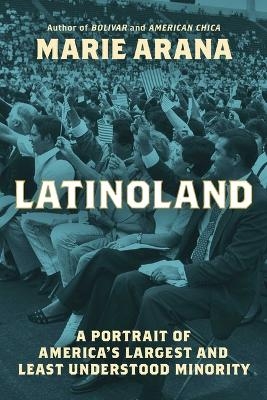 Latinoland - Marie Arana