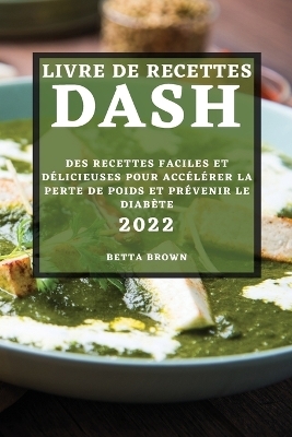 Livre de Recettes Dash 2022 - Betta Brown