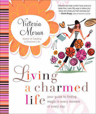 Living a Charmed Life -  Victoria Moran