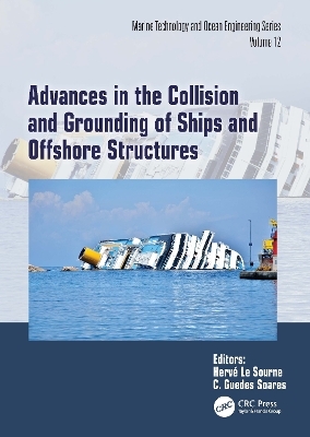 Advances in the Collision and Grounding of Ships and Offshore Structures - 