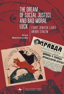 The Dream of Social Justice and Bad Moral Luck - Alice Nakhimovsky